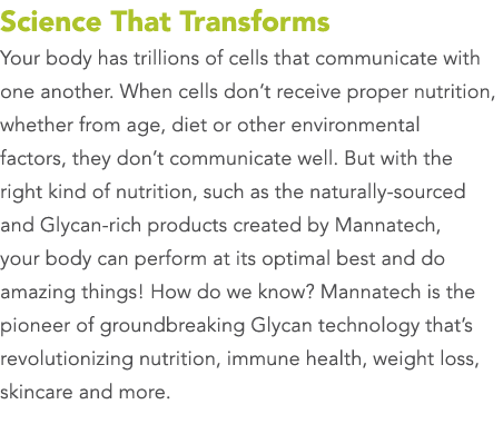 Science That Transforms Your body has trillions of cells that communicate with one another  When cells don t receive    
