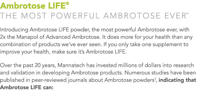Ambrotose LIFE  The most powerful Ambrotose ever* Introducing Ambrotose LIFE powder, the most powerful Ambrotose ever   