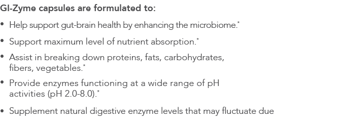GI-Zyme capsules are formulated to:   Help support gut-brain health by enhancing the microbiome *   Support maximum l   