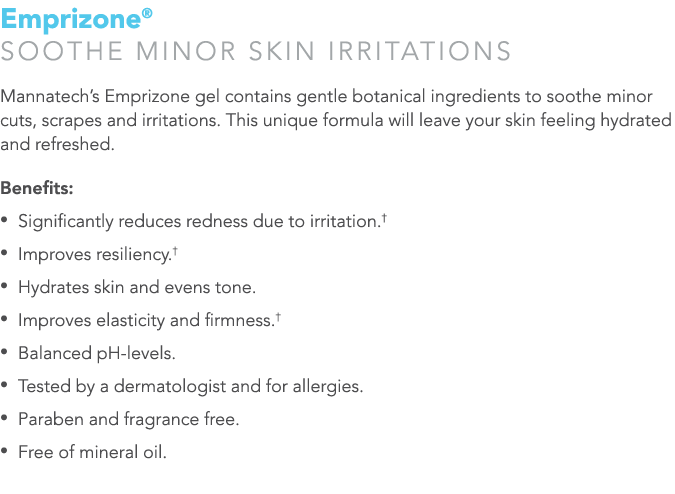 Emprizone  Soothe minor skin irritations Mannatech s Emprizone gel contains gentle botanical ingredients to soothe mi   