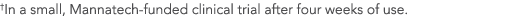   In a small, Mannatech-funded clinical trial after four weeks of use 