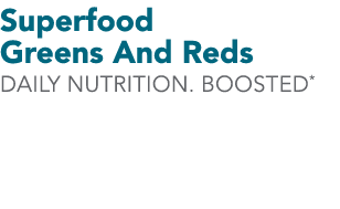 Superfood Greens And Reds DAILY NUTRITION. BOOSTED*