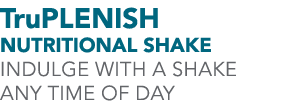 TruPLENISH Nutritional Shake INDULGE WITH A SHAKE ANY TIME OF DAY