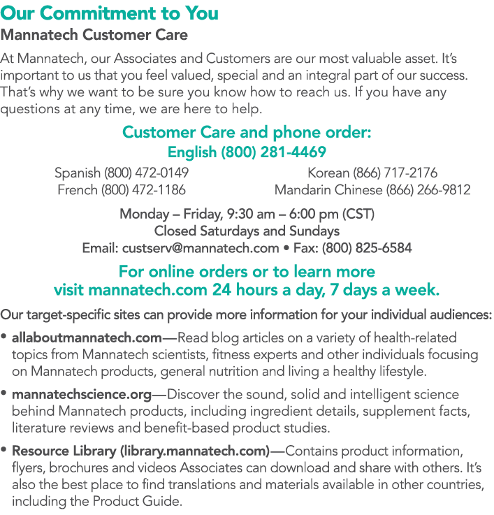 Our Commitment to You Mannatech Customer Care At Mannatech, our Associates and Customers are our most valuable asset....