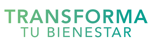 TRANSFORMA TU BIENESTAR