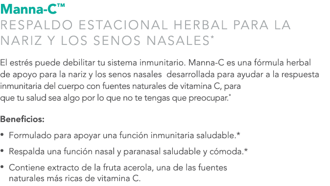 Manna-C™ Respaldo Estacional Herbal para la Nariz y los Senos Nasales* El estr s puede debilitar tu sistema inmunitar...