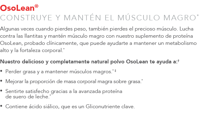 OsoLean® CONSTRUYE Y MANT N EL M SCULO MAGRO* Algunas veces cuando pierdes peso, tambi n pierdes el precioso m sculo....