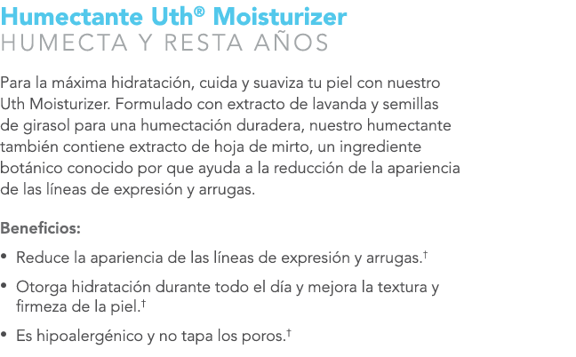Humectante Uth® Moisturizer HUMECTA Y RESTA A OS Para la m xima hidrataci n, cuida y suaviza tu piel con nuestro Uth ...