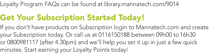 Loyalty Program FAQs can be found at library.mannatech.com/9014 Get Your Subscription Started Today! If you don’t hav...