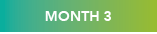 MONTH 3