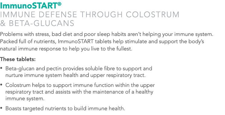 ImmunoSTART® IMMUNE DEFENSE THROUGH COLOSTRUM & Beta-Glucans Problems with stress, bad diet and poor sleep habits are...