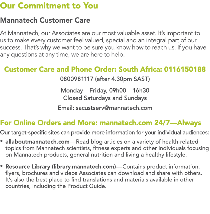 Our Commitment to You Mannatech Customer Care At Mannatech, our Associates are our most valuable asset. It’s importan...