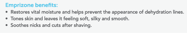 Emprizone benefits:  Restores vital moisture and helps prevent the appearance of dehydration lines   Tones skin and l   