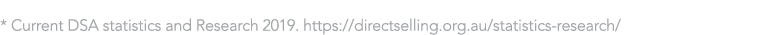 * Current DSA statistics and Research 2019  https:  directselling org au statistics-research  
