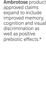 Ambrotose product approved claims expand to include improved memory, cognition and visual discrimination as well as p   