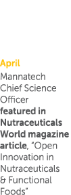 April Mannatech Chief Science Officer featured in Nutraceuticals World magazine article,  Open Innovation in Nutraceu   