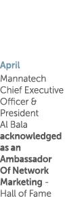 April Mannatech Chief Executive Officer & President Al Bala acknowledged as an Ambassador Of Network Marketing - Hall   