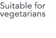 Suitable for vegetarians