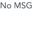 No MSG