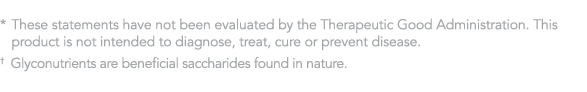 *  These statements have not been evaluated by the Therapeutic Good Administration  This product is not intended to d   