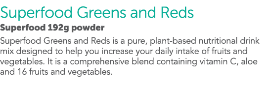 Superfood Greens and Reds Superfood 192g powder Superfood Greens and Reds is a pure, plant-based nutritional drink mi   