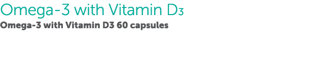 Omega-3 with Vitamin D3 Omega-3 with Vitamin D3 60 capsules