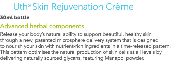Uth  Skin Rejuvenation Cr me 30ml bottle Advanced herbal components Release your body s natural ability to support be   