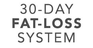 30-DAY FAT-LOSS SYSTEM
