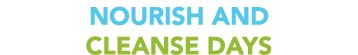 Nourish and Cleanse Days