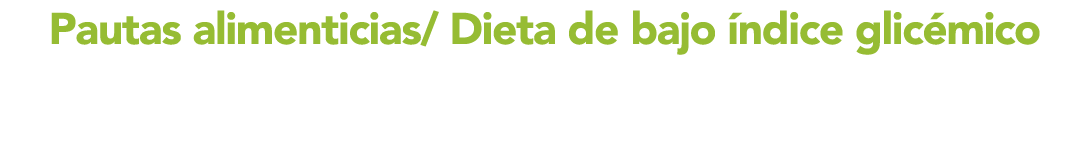 4 Pautas alimenticias  Dieta de bajo  ndice glic mico