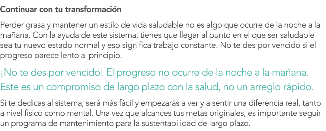 Continuar con tu transformaci n  Perder grasa y mantener un estilo de vida saludable no es algo que ocurre de la noch   